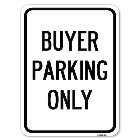 Signmission Buyer Parking Only Heavy-Gauge Aluminum Rust Proof Parking Sign, 18" x 24", A-1824-24291 A-1824-24291